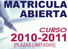 Matricula Abierta Curso 2010-2011 Plazas limitadas